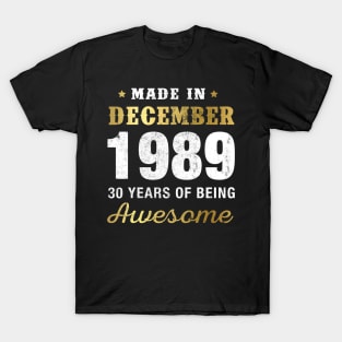 Made in December 1989 30 Years Of Being Awesome T-Shirt